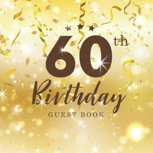 Download 60th Birthday Guest Book: 60th Anniversary, Happy Birthday Celebrating 60 Years, 60th Anniversary, Birthday Party, Celebration Guest Book Anniversary, ... 110 Pages for Over 500 Guests (Volume 3) PDF