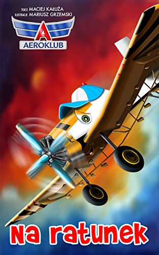 Bajka "Na ratunek"  (Polish Edition): Samoloty z Aeroklubu