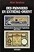 Des pionniers en Extrême-Orient: Histoire de la Banque de l'Indochine, 1875-1975 (French Edition) by