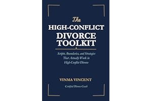 The High-Conflict Divorce Toolkit: Scripts, Boundaries, and Strategies That Actually Work in High-Conflict Divorce