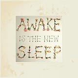 AWAKE IS THE NEW SLEEP (BONUS TRACKS) (OGV)        image