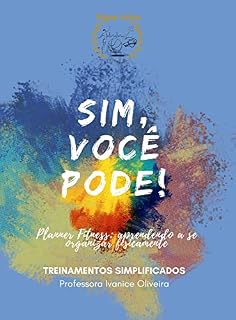 Livro Planner Fitness: Sim, você pode! - Treinamentos Simplificados