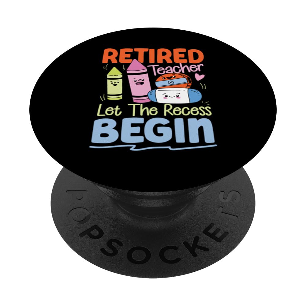 Retired teacher Let the recess begin PopSockets Swappable PopGrip