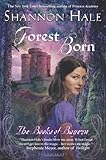 By Shannon Hale Forest Born (Books of Bayern) (Reprint)