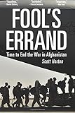 Fool's Errand: Time to End the War in Afghanistan