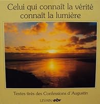 Livres Couvertures de Celui qui connaît la vérité connaît la lumière.