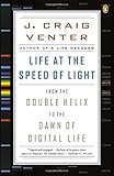 Life at the Speed of Light: From the Double Helix to the Dawn of Digital Life