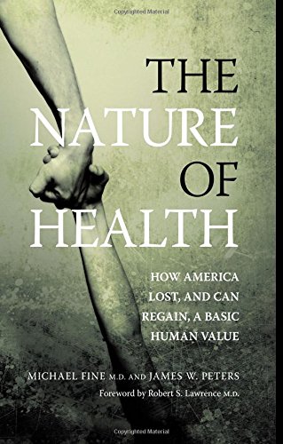 Download The Nature of Health: How America Lost, and Can Regain, a Basic Human Value Download The Nature of Health: How America Lost, and Can Regain, a Basic Human Value