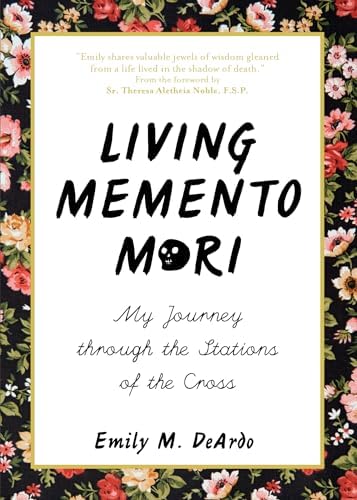 Memento Mori: An Advent Companion on the Last Things: Sr. Theresa
