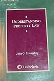 Understanding Property Law, Sprankling, John G., 0820540587