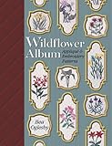 Wildflower Album: Applique & Embroidery Patterns by 
