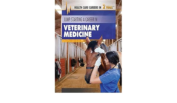 Jump Starting A Career In Veterinary Medicine Health Care Careers