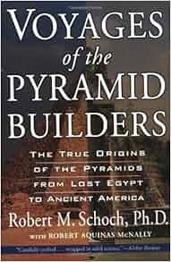 Amazon Com Voyages Of The Pyramid Builders The True