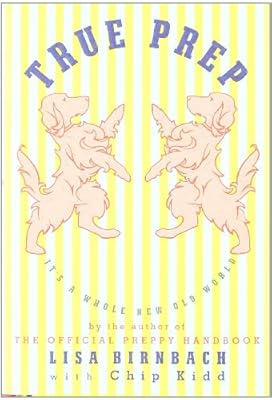 True Prep It S A Whole New Old World Birnbach Kidd Amazon Se Books