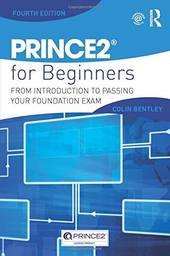 PRINCE2 For Beginners: From Introduction To Passing Your Foundation Exam