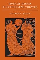 Musical Design in Sophoclean Theater