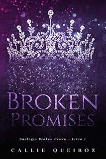 Livro Broken Promises (Broken Crown Livro 1)
