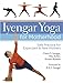 Iyengar Yoga for Motherhood: Safe Practice for Expectant & New Mothers by 