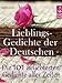 Lieblingsgedichte der Deutschen - Die 101 beliebtesten und schönsten Gedichte aller Zeiten (Illustrierte Ausgabe) (German Edition)