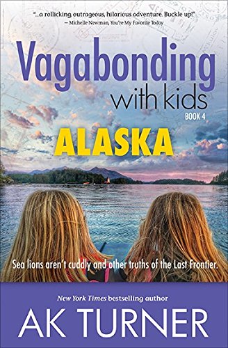 Download Vagabonding with Kids: Alaska: Sea Lions Aren't Cuddly and Other Truths of the Last Frontier Download Vagabonding with Kids: Alaska: Sea Lions Aren't Cuddly and Other Truths of the Last Frontier