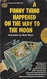 Front cover for the book A Funny Thing Happened on the Way to the Moon by Bob Ward