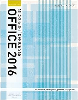 Illustrated Microsoft Office 365 & Office 2016: Introductory