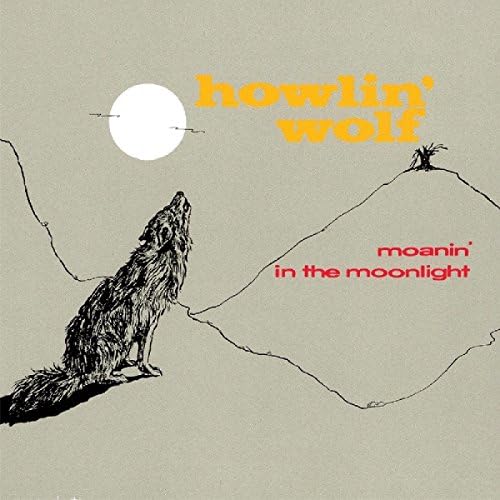 Wolf, Howlin' - Howlin ' Wolf: The Complete RPM & Chess Singles As