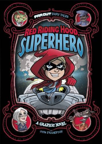 Red Riding Hood, Superhero: A Graphic Novel (Far Out Fairy Tales)