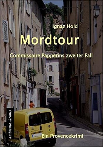 Mordtour Commissaire Papperins Zweiter Fall Ein Provencekirimi Amazon De Hold Ignaz Bucher