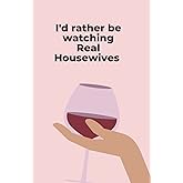 I'd Rather Be Watching Real Housewives | Designer Inspired Handbag, Perfume, High Heels | Funny Notebook | Perfect for School, College, Work, Home or Gift | 5.5 x 8.5" | 100 Pages