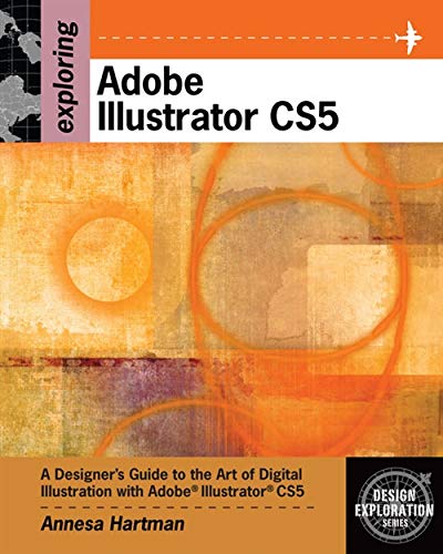 Exploring Adobe Illustrator CS5 (Adobe Creative Suite)