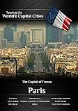 Touring the World's Capital Cities Paris: The Capital of France