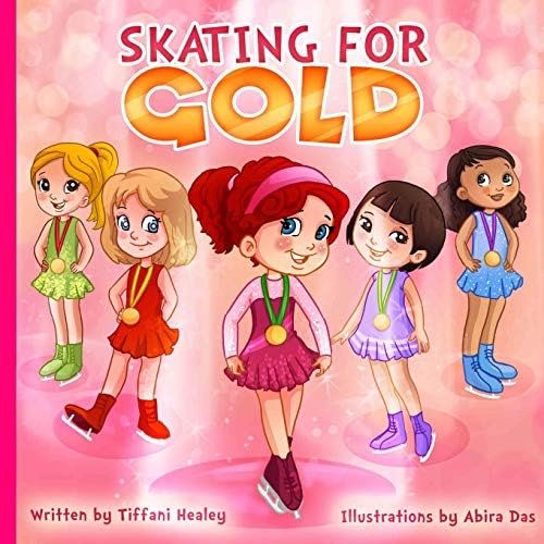 Skating for Gold: Practice Skating for Gold (Annabells first skating adventure) (Volume 1) Paperback – October 6, 2018