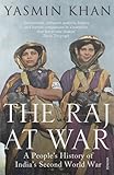 The Raj at War: A People's History of India's Second World War