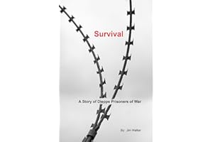 Survival: A Story of Dieppe Prisoners of War