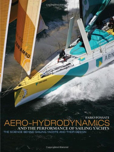 Aero-hydrodynamics and the Performance of Sailing Yachts: The Science Behind Sailing Yachts and Their Design