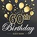 60th Birthday Guest Book: Beautiful Gold Party Balloons and Confetti Black 60th Birthday Party Guestbook Photo Album Memory Keepsake Gift Scrapbook by Dream Journals
