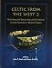 Celtic from the West 2: Rethinking the Bronze Age and the Arrival of Indo-European in Atlantic Europ by