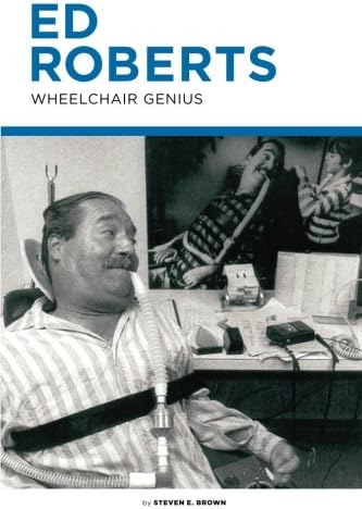 Ed Roberts: Wheelchair Genius