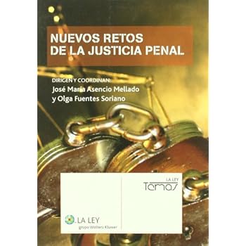 Nuevos retos de la justicia penal (La Ley, temas) Nuevos retos de la justicia penal (La Ley, temas)