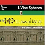 I-Vine Spheres: 11 Laws of Ma’at by Hon Binghi Congo-Nyah