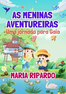 Livro AS MENINAS AVENTUREIRAS: UMA JORNADA PARA GAIA