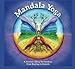 Mandala Yoga - A Journey Along the Chakras: From Rooting to Growth by Orly Shaya