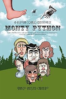 Livro A História (Quase) Definitiva de Monty Python: Cinco britânicos e um americano que reinventaram o nonsense e viraram o mundo de ponta-cabeça