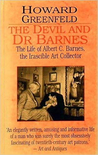 The Devil And Dr Barnes Portrait Of An American Art Collector