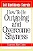 Self Confidence Secrets: How To Be Outgoing and Overcome Shyness