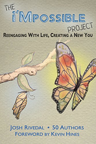 The i'Mpossible Project: Reengaging With Life, Creating a New You, by Josh Rivedal