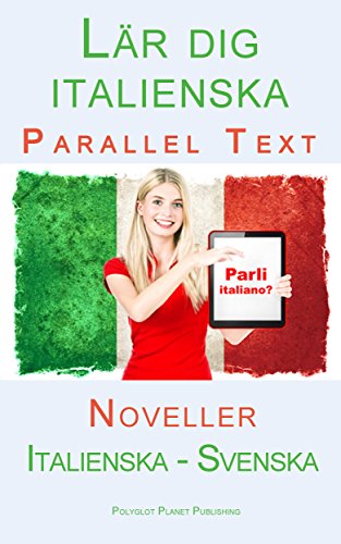 Lär dig italienska - Parallel Text (Svenska - Italienska) Noveller (Swedish Edition)