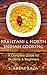 Pakistani & North Indian Cooking: A Complete Guide for Students & Beginners