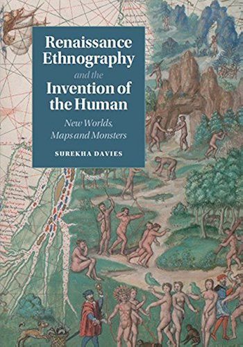 Download Renaissance Ethnography and the Invention of the Human: New Worlds, Maps and Monsters (Cambridge Social and Cultural Histories Book 24) (English Edition) PDF